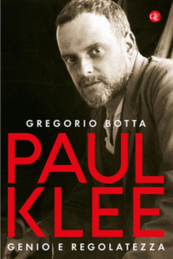 Paul Klee. Genio e regolatezza - Librerie.coop Paul Klee. Genio e regolatezza - Librerie.coop