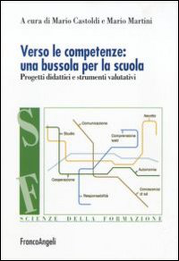 Verso le competenze: una bussola per la scuola. Progetti didattici e strumenti valutativi - Librerie.coop Verso le competenze: una bussola per la scuola. Progetti didattici e strumenti valutativi - Librerie.coop