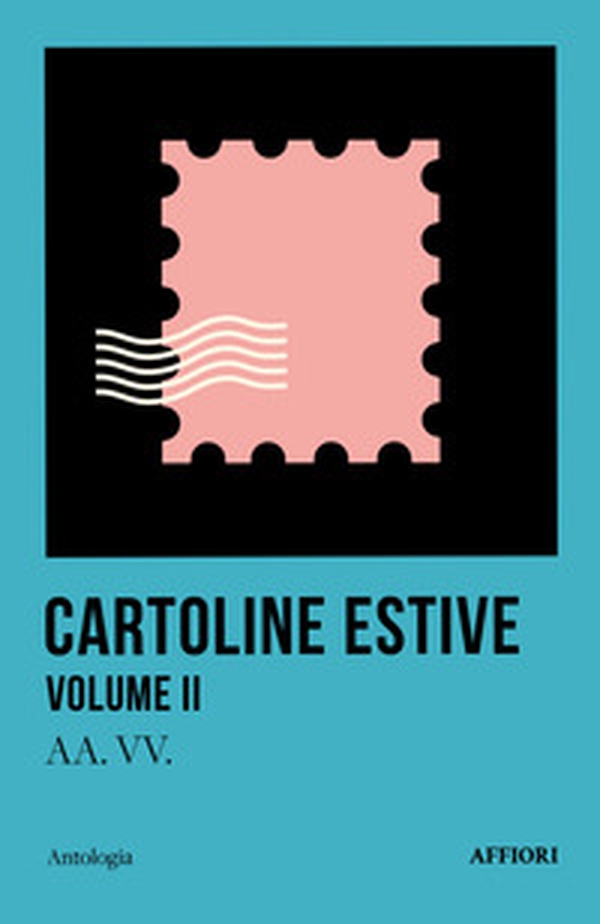 Cartoline estive - Vol. 2 - Librerie.coop Cartoline estive - Vol. 2 - Librerie.coop