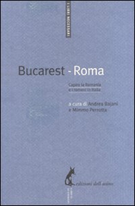 Bucarest-Roma. Capire la Romania e i rumeni in Italia - Librerie.coop