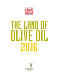 The land of olive oil 2016 - Librerie.coop The land of olive oil 2016 - Librerie.coop
