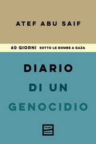 Diario di un genocidio. 60 giorni sotto le bombe a Gaza - Librerie.coop