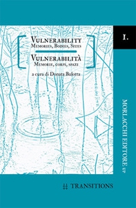 Vulnerability. Memories, bodies, sites-Vulnerabilità. Memorie, corpi, spazi - Librerie.coop