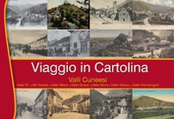 Viaggio in Cartolina, Valli Cuneesi. Valle Po, Valle Varaita, Valle Maira, Valle Grana, Valle Stura, Valle Gesso, Valle Vermenagna - Librerie.coop