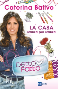 Detto fatto - La casa stanza per stanza - Librerie.coop Detto fatto - La casa stanza per stanza - Librerie.coop