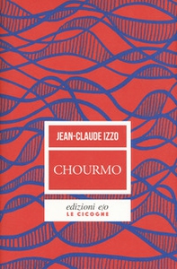 Chourmo. Il cuore di Marsiglia - Librerie.coop Chourmo. Il cuore di Marsiglia - Librerie.coop