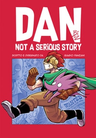 Dan. Not a serious story - Librerie.coop