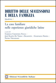 La casa familiare nelle esperienze giuridiche latine - Librerie.coop
