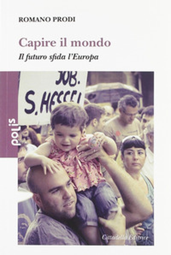 Capire il mondo. Il futuro sfida l'Europa - Librerie.coop Capire il mondo. Il futuro sfida l'Europa - Librerie.coop