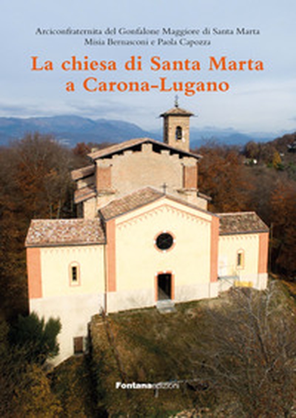 La chiesa di Santa Marta a Carona-Lugano - Librerie.coop La chiesa di Santa Marta a Carona-Lugano - Librerie.coop