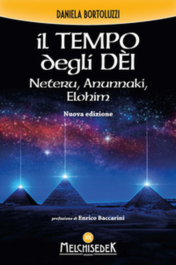 Il tempo degli dèi. Neteru, Anunnaki, Elohim - Librerie.coop Il tempo degli dèi. Neteru, Anunnaki, Elohim - Librerie.coop