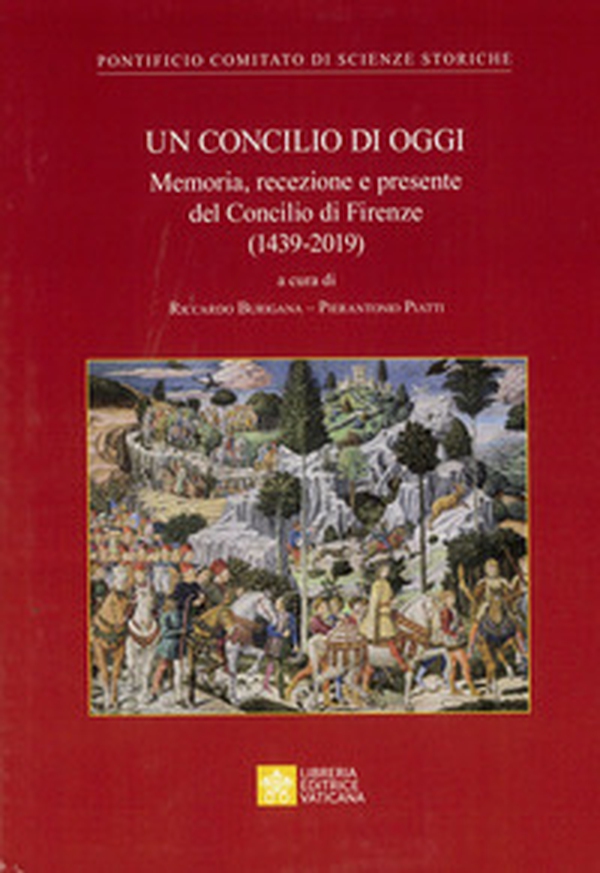 Un concilio di oggi. Memoria, recezione e presente del Concilio di Firenze (1439-2019) - Librerie.coop Un concilio di oggi. Memoria, recezione e presente del Concilio di Firenze (1439-2019) - Librerie.coop