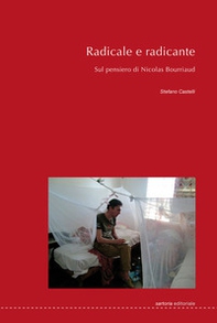 Radicale e radicante. Sul pensiero di Nicolas Bourriaud - Librerie.coop Radicale e radicante. Sul pensiero di Nicolas Bourriaud - Librerie.coop