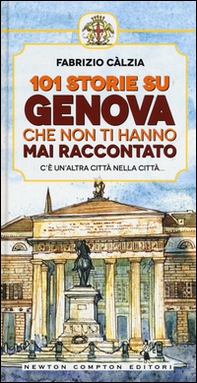 101 storie su Genova che non ti hanno mai raccontato - Librerie.coop 101 storie su Genova che non ti hanno mai raccontato - Librerie.coop