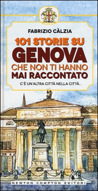 101 storie su Genova che non ti hanno mai raccontato - Librerie.coop