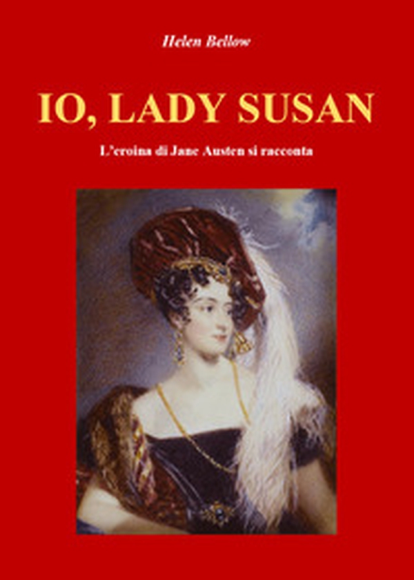 Io, lady Susan. L'eroina di Jane Austen si racconta - Librerie.coop Io, lady Susan. L'eroina di Jane Austen si racconta - Librerie.coop