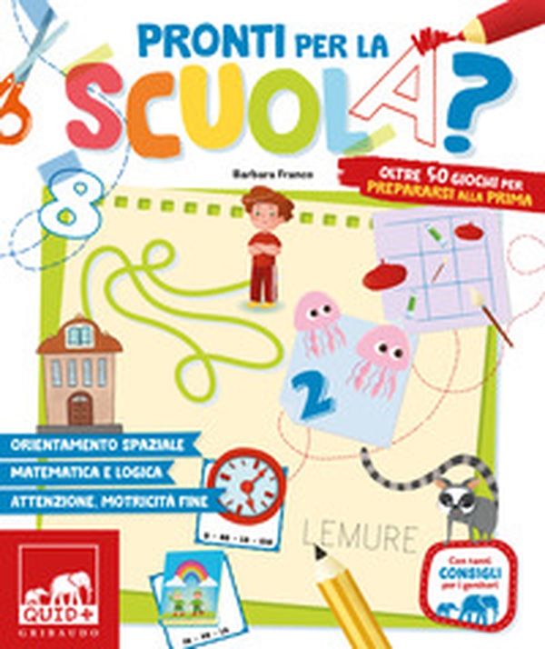 Pronti per la scuola? Oltre 50 giochi per prepararsi alla prima - Librerie.coop Pronti per la scuola? Oltre 50 giochi per prepararsi alla prima - Librerie.coop