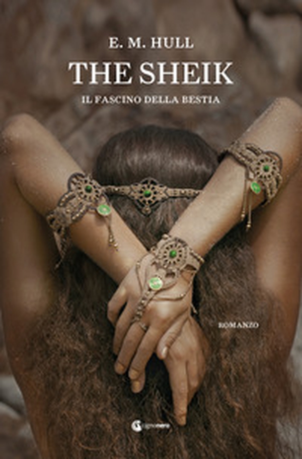 The Sheik. Il fascino della bestia - Librerie.coop The Sheik. Il fascino della bestia - Librerie.coop