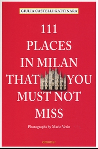 111 places in Milan that you must not miss - Librerie.coop 111 places in Milan that you must not miss - Librerie.coop