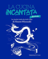 La cucina incantata illustrata. Le ricette tratte dai film di Hayao Miyazaki - Librerie.coop La cucina incantata illustrata. Le ricette tratte dai film di Hayao Miyazaki - Librerie.coop
