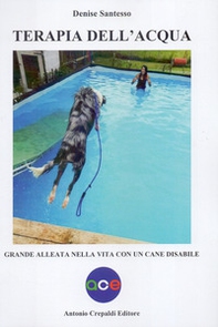 Terapia dell'acqua. Grande alleata nella vita con un cane disabile - Librerie.coop