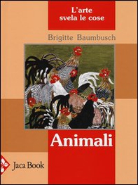 Animali. L'arte svela le cose - Librerie.coop