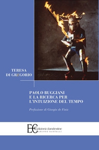 Paolo Buggiani e la ricerca per l'intuizione del tempo - Librerie.coop