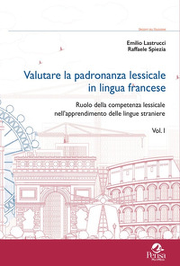 Valutare la padronanza lessicale in lingua francese - Vol. 1 - Librerie.coop Valutare la padronanza lessicale in lingua francese - Vol. 1 - Librerie.coop