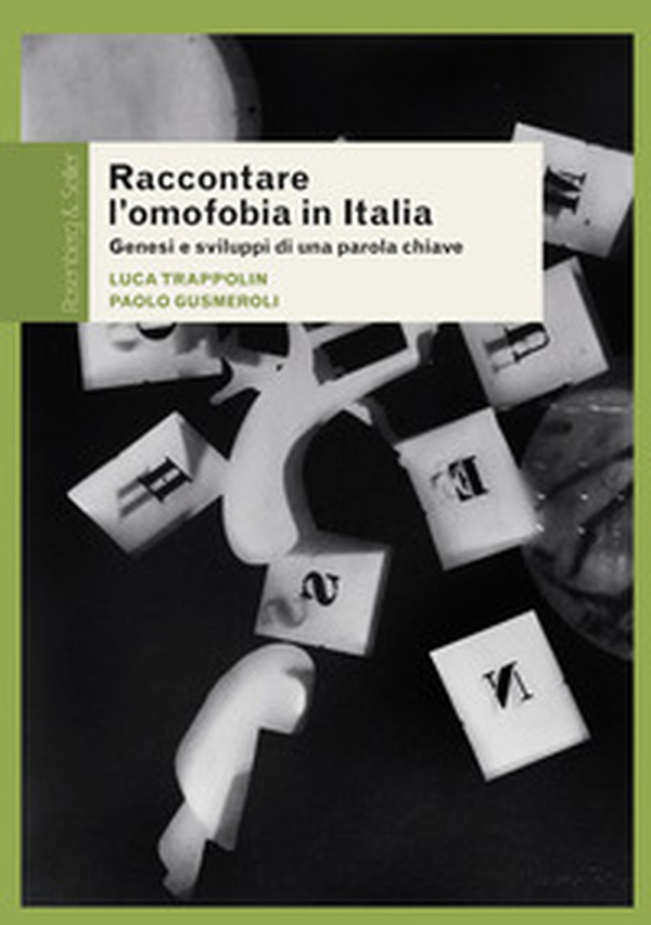 Raccontare l'omofobia in Italia. Genesi e sviluppi di una parola chiave - Librerie.coop Raccontare l'omofobia in Italia. Genesi e sviluppi di una parola chiave - Librerie.coop