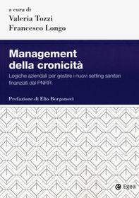 Management della cronicità. Logistiche aziendali per gestire i nuovi setting sanitari finanziati dal PNRR - Librerie.coop