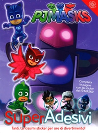 Pj Masks. Super adesivi - Librerie.coop