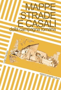 Mappe, strade e casali della campagna romana - Librerie.coop