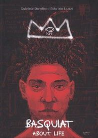Basquiat. About life - Librerie.coop