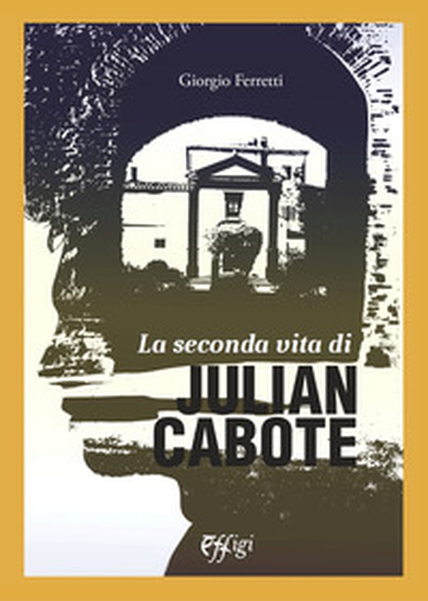 La seconda vita di Julian Cabote - Librerie.coop La seconda vita di Julian Cabote - Librerie.coop