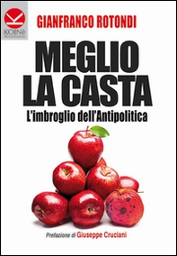 Meglio la casta. L'imbroglio dell'antipolitica - Librerie.coop
