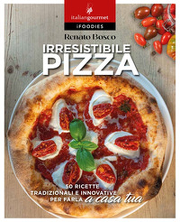 Irresistibile pizza - Librerie.coop Irresistibile pizza - Librerie.coop