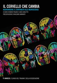 Il cervello che cambia. Neuroimaging: il contributo alle neuroscienze - Librerie.coop