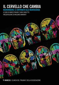 Il cervello che cambia. Neuroimaging: il contributo alle neuroscienze - Librerie.coop Il cervello che cambia. Neuroimaging: il contributo alle neuroscienze - Librerie.coop