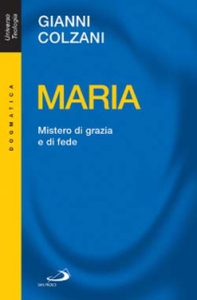 Maria. Mistero di grazia e di fede - Librerie.coop Maria. Mistero di grazia e di fede - Librerie.coop