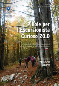 Pillole per l'escursionista curioso 20.0. Manuale informativo-naturalistico per il frequentatore dell'ambiente alpino - Vol. 2 - Librerie.coop