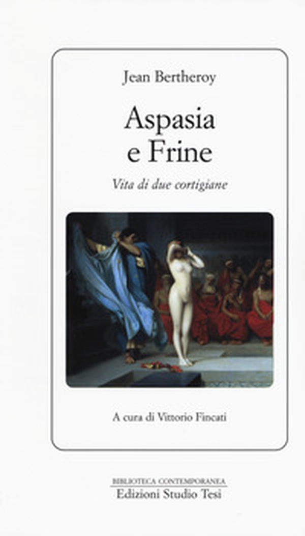Aspasia e Frine. Vita di due cortigiane - Librerie.coop Aspasia e Frine. Vita di due cortigiane - Librerie.coop