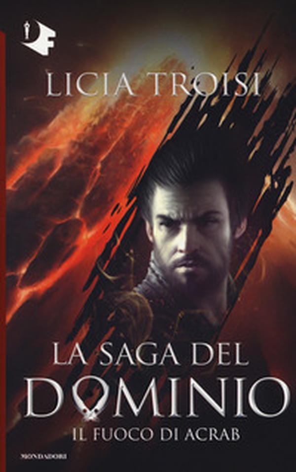 Il fuoco di Acrab. La saga del Dominio - Vol. 2 - Librerie.coop Il fuoco di Acrab. La saga del Dominio - Vol. 2 - Librerie.coop