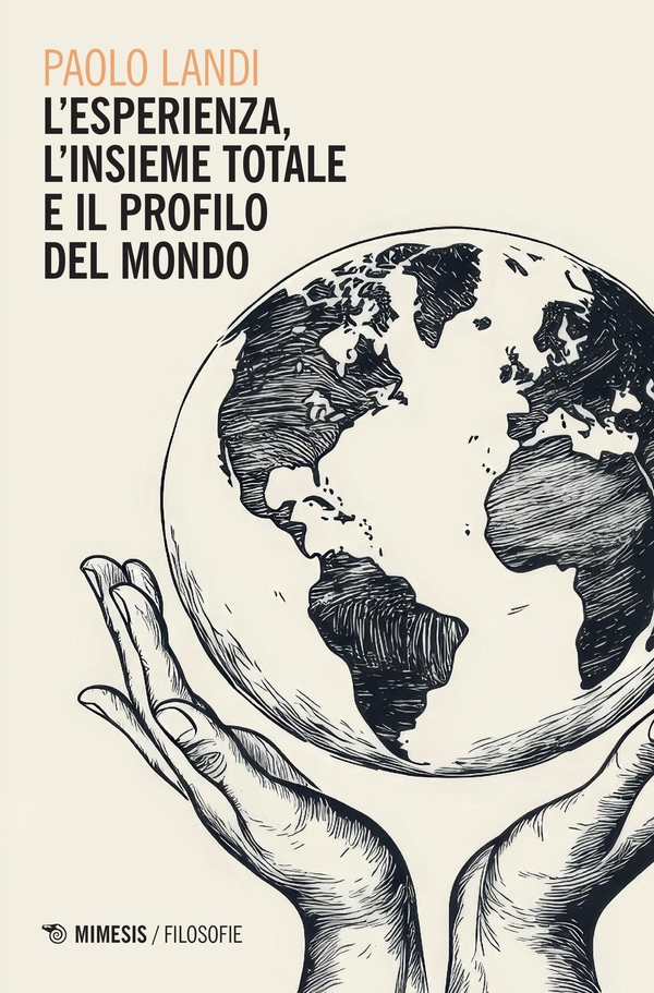 L’esperienza, l’insieme totale e il profilo del mondo - Librerie.coop L’esperienza, l’insieme totale e il profilo del mondo - Librerie.coop