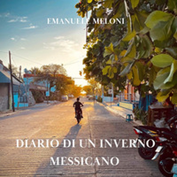 Diario di un inverno messicano - Librerie.coop Diario di un inverno messicano - Librerie.coop