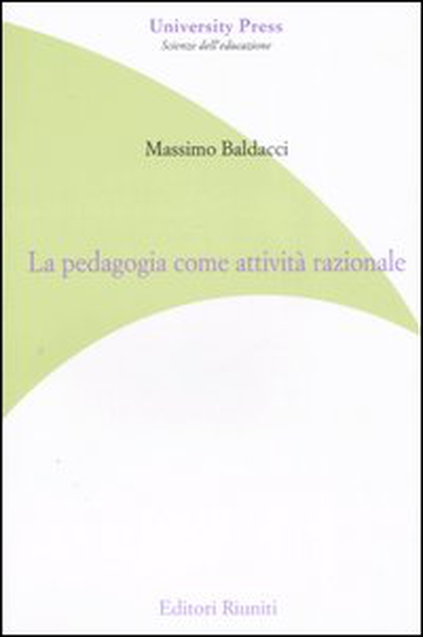 La pedagogia come attività razionale - Librerie.coop La pedagogia come attività razionale - Librerie.coop