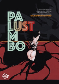 Lust. L'archivio nascosto delle storie oscene, dei disegni erotici e delle fantasie morbose di Giuseppe Palumbo - Librerie.coop