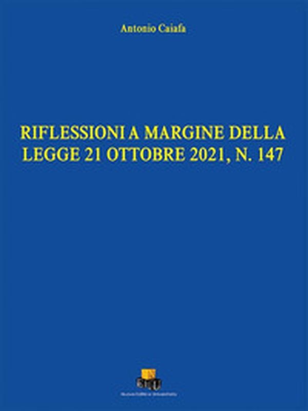 Riflessioni a margine della legge 21 ottobre 2021, N. 147 - Librerie.coop Riflessioni a margine della legge 21 ottobre 2021, N. 147 - Librerie.coop