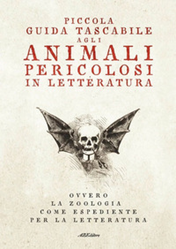 Piccola guida tascabile agli animali pericolosi in letteratura. Ovvero la zoologia come espediente per la letteratura - Librerie.coop Piccola guida tascabile agli animali pericolosi in letteratura. Ovvero la zoologia come espediente per la letteratura - Librerie.coop
