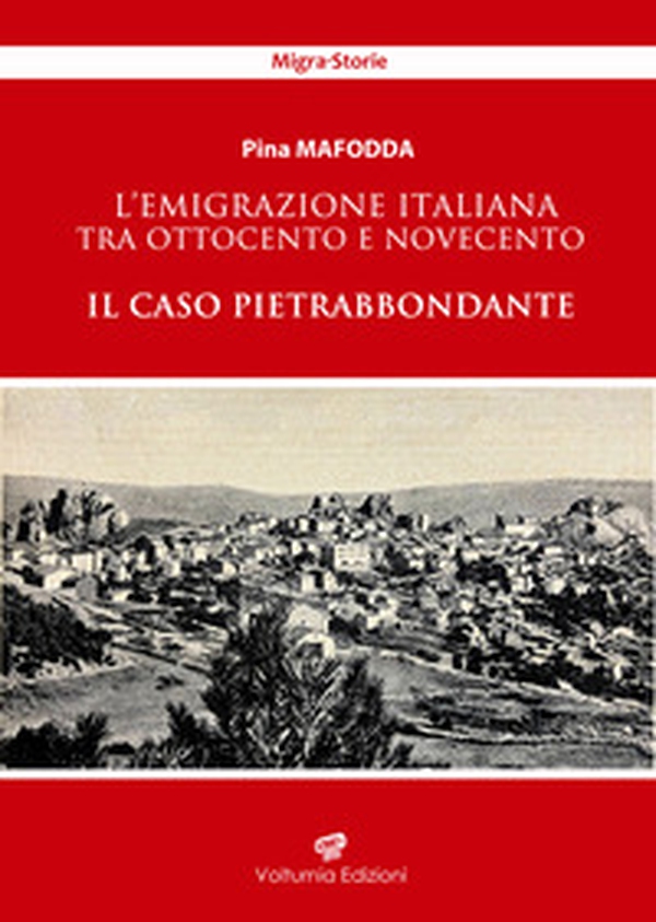L'emigrazione italiana tra Ottocento e Novecento. Il caso Pietrabbondante - Librerie.coop L'emigrazione italiana tra Ottocento e Novecento. Il caso Pietrabbondante - Librerie.coop