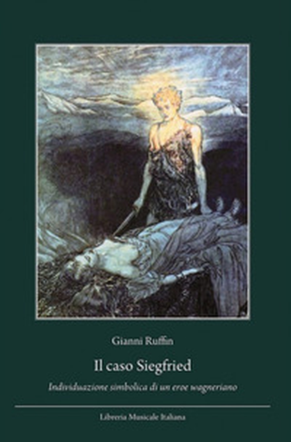 Il caso di Siegfried. Individuazione simbolica di un eroe wagneriano - Librerie.coop Il caso di Siegfried. Individuazione simbolica di un eroe wagneriano - Librerie.coop